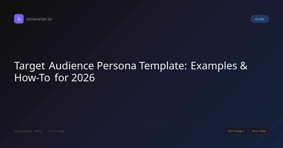 Target Audience Persona Template: Examples & How-To for 2026 ...
